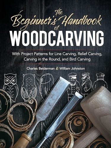 The Beginner's Handbook of Woodcarving: With Project Patterns for Line Carving, Relief Carving, Carving in the Round, and Bird Carving (Dover Woodworking) (Dover Crafts: Woodworking) von Dover Publications